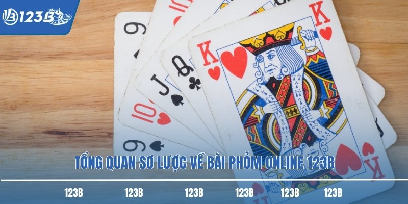 Tổng quan sơ lược về bài phỏm online 123B