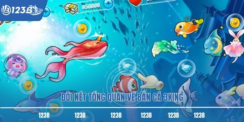 Đôi nét tổng quan về bắn cá 3king Đôi nét tổng quan về bắn cá 3king