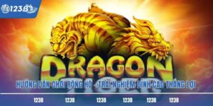 Hướng Dẫn Chơi Rồng Hổ – Trải Nghiệm Đỉnh Cao Thắng Lợi 