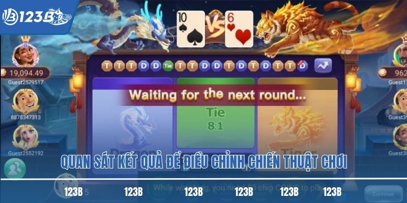 Quan sát kết quả để điều chỉnh chiến thuật chơi Quan sát kết quả để điều chỉnh chiến thuật chơi