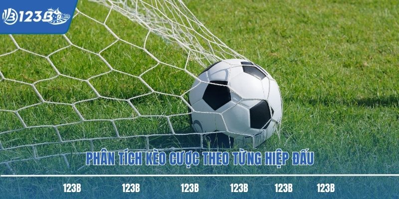 Phân tích kèo cược theo từng hiệp đấu