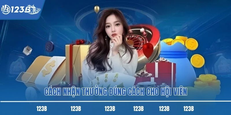 Cách nhận thưởng đúng cách cho hội viên