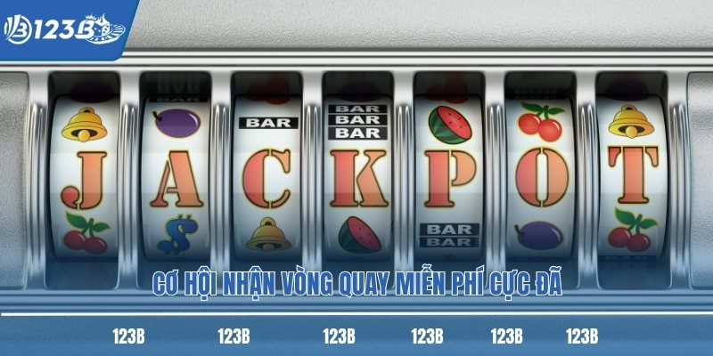 Cơ hội nhận vòng quay miễn phí cực đã