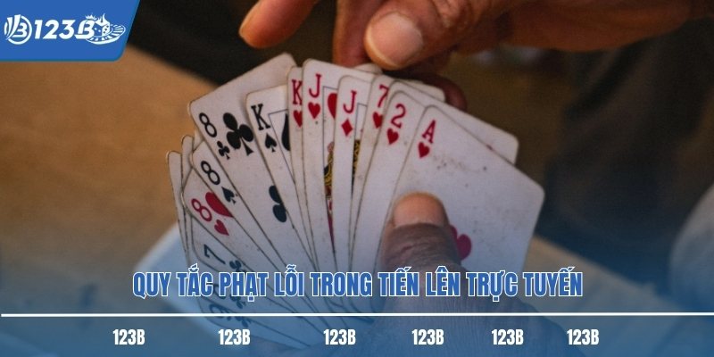 Quy tắc phạt lỗi trong tiến lên trực tuyến