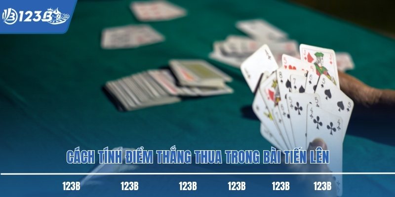 Cách tính điểm thắng thua trong bài tiến lên