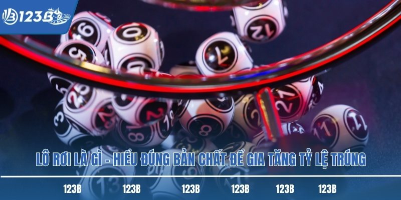 Lô Rơi Là Gì – Hiểu Đúng Bản Chất Để Gia Tăng Tỷ Lệ Trúng